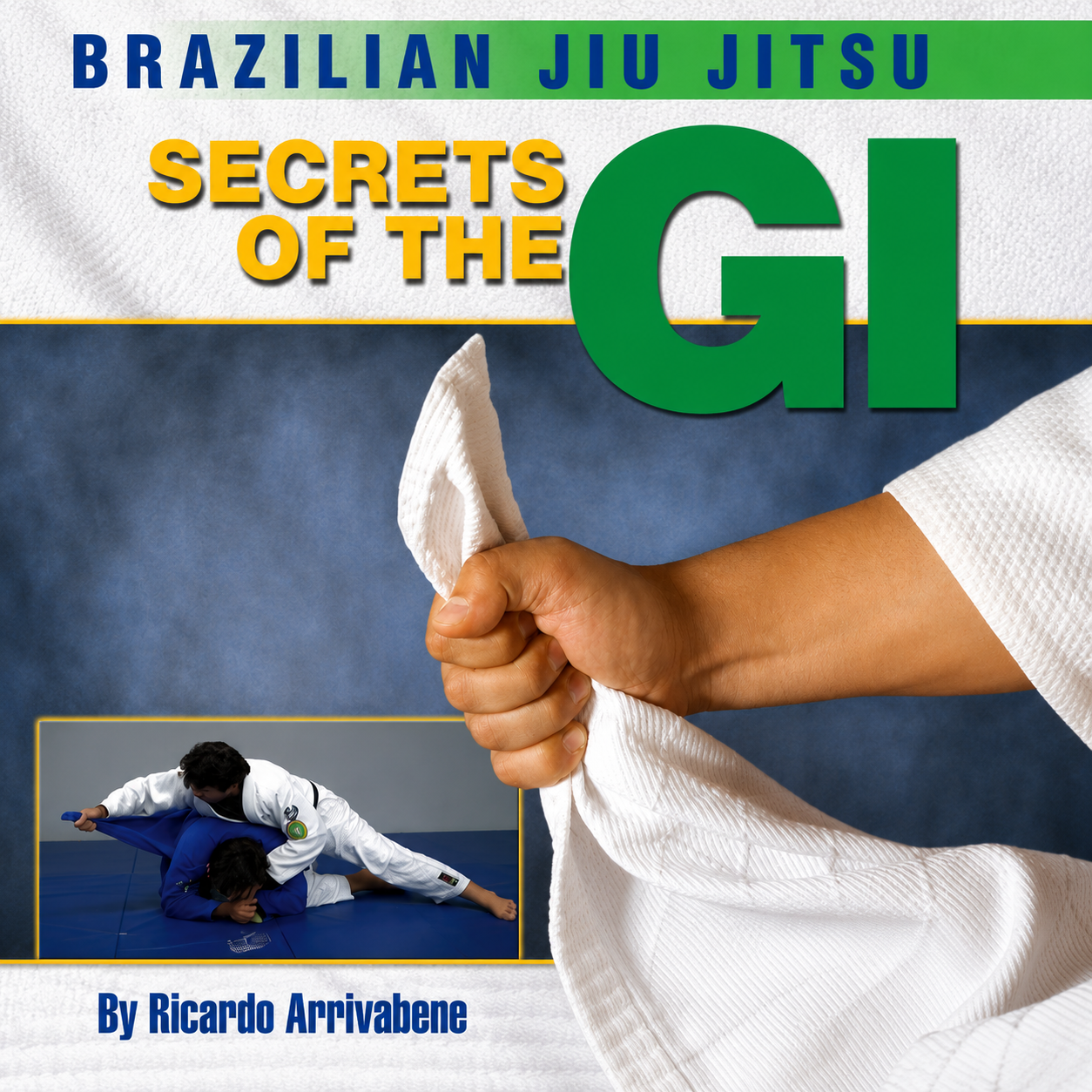 Brazilian Jiu-jitsu: Secrets of the Gi By Ricardo Arrivabene (On Demand)