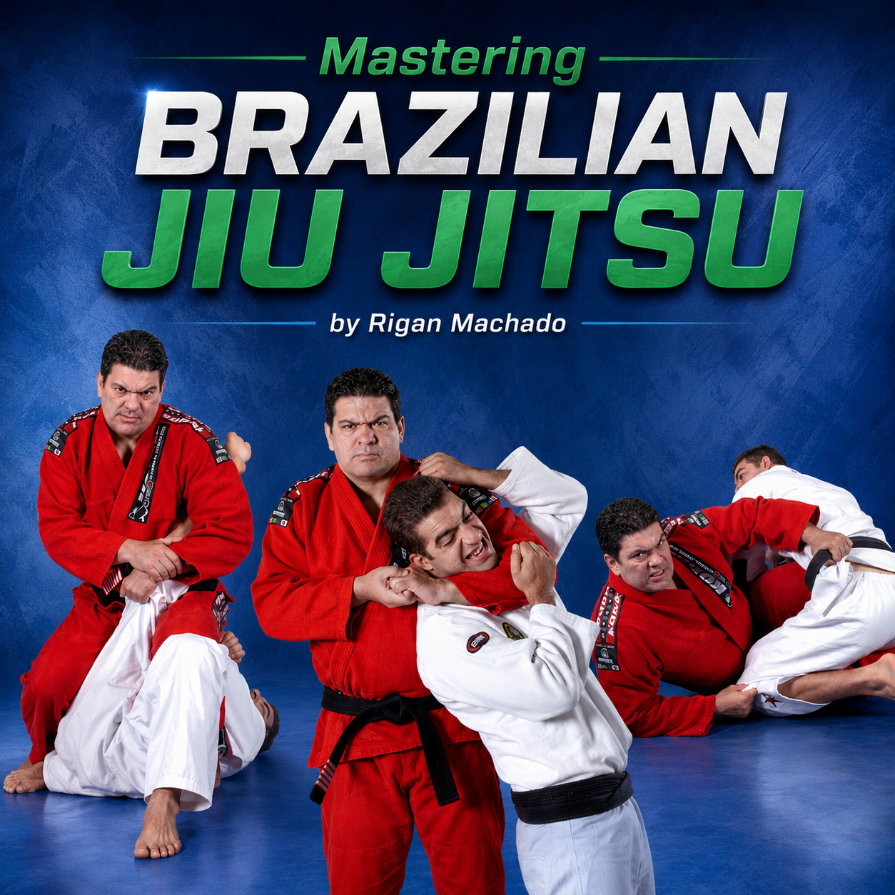 Mastering Brazilian Jiu-Jitsu by Rigan Machado (On Demand)