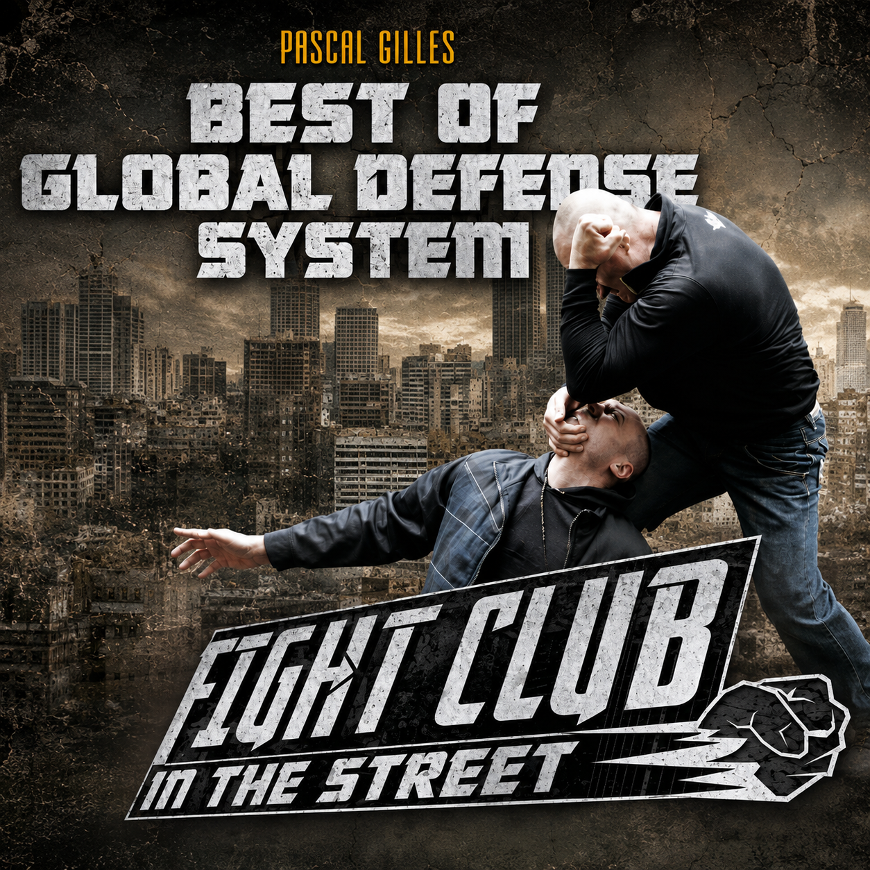 Fight Club in the Street: Best Global Self Defense (On Demand)