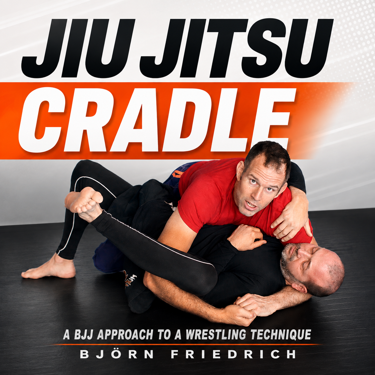 The Jiu Jitsu Cradle Series by Bjorn Friedrich (On Demand)