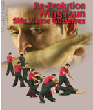 Wing Tsun Re-Evolution Vol 1 DVD with Victor Gutierrez - Budovideos Inc