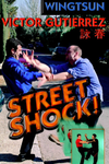 Wing Tsun Street Shock 1 DVD by Victor Gutierrez - Budovideos Inc