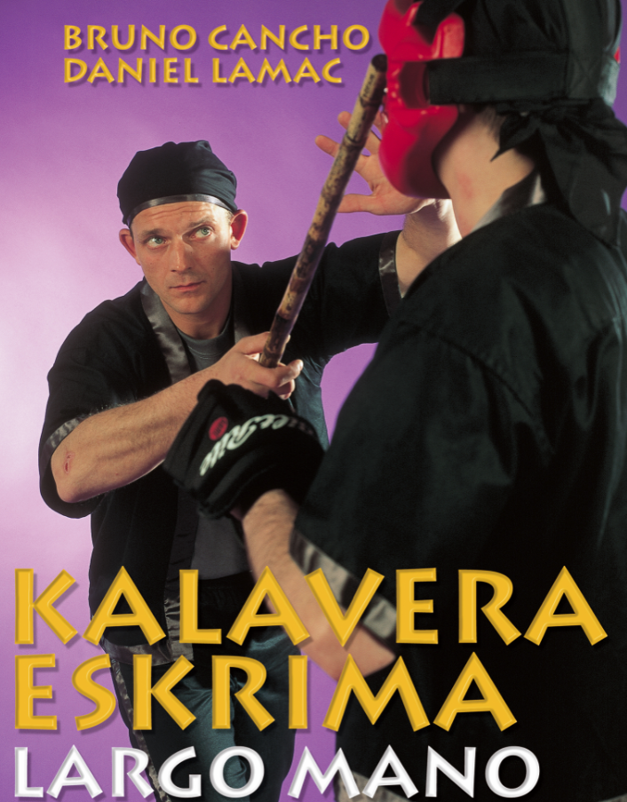 Kalavera Eskrima: Largo Mano DVD by Bruno Cancho & Daniel Lamac - Budovideos Inc