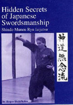 Hidden Secrets of Japanese Swordsmanship DVD 1: Shindo Munen Ryu by Roger Wehrhahn - Budovideos Inc