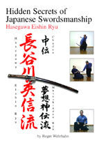 Hidden Secrets of Japanese Swordsmanship DVD 3: Hasegawa-Eishin Ryu by Roger Wehrhahn - Budovideos Inc