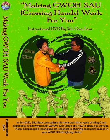Level 1: Making Gwoh Sau Work DVD By Sifu Gary Lam - Budovideos Inc
