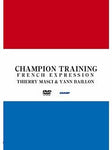 Champion Training: French Expression DVD with Thierry Masci & Yann Baillon - Budovideos Inc