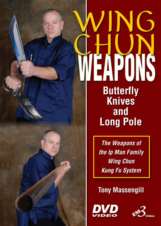 Wing Chun Weapons: Butterfly Knives & Long Pole DVD with Tony Massengill - Budovideos Inc