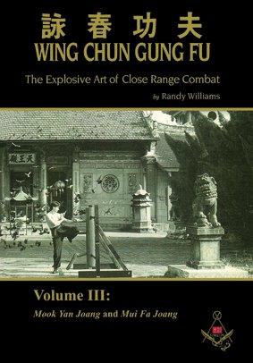 Wing Chun Gung Fu: Explosive Art of Close Range Combat Book 3 by Randy Williams (Preowned) - Budovideos Inc