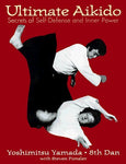 Ultimate Aikido Book by Yoshimitsu Yamada (Preowned) - Budovideos Inc