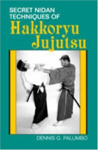 Secret Nidan Techniques Of Hakkoryu Jujutsu Book by Dennis Palumbo (Preowned) - Budovideos Inc