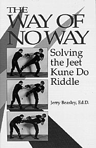 Way Of No Way: Solving The Jeet Kune Do Riddle Book by Jerry Beasley (Preowned) - Budovideos Inc