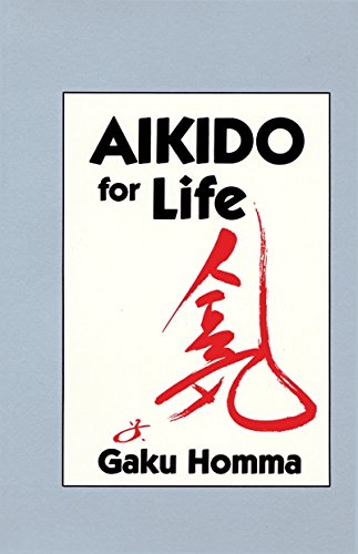 Aikido for Life Book by Gaku Homma (Preowned) - Budovideos Inc