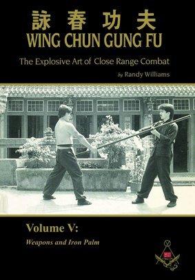 Wing Chun Gung Fu: Explosive Art of Close Range Combat Book 5 by Randy Williams (Preowned) - Budovideos Inc