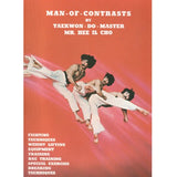 Man of Contrasts Book By Taekwon Do Master by Hee Il Cho (Preowned) - Budovideos Inc