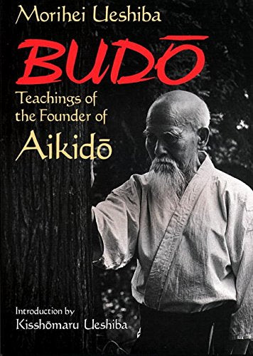 Budo: Teachings of the Founder of Aikido Book by Morihei Ueshiba (Preowned) - Budovideos