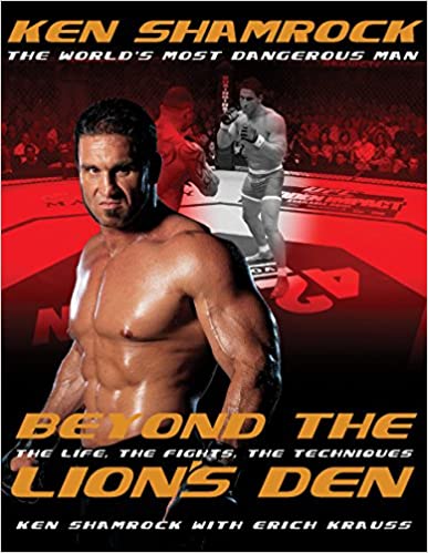 Beyond the Lion's Den: The Life, The Fights, The Techniques Book by Ken Shamrock (Preowned) - Budovideos Inc