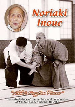 Noriaki Inoue: Aikido's Forgotten Pioneer DVD (Preowned) - Budovideos
