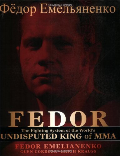 Fedor: The Fighting System of the World's Undisputed King of MMA Book by Fedor Emelianenko (Preowned) - Budovideos Inc
