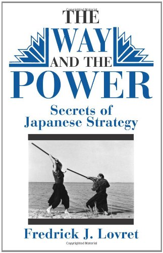 The Way and The Power: Secrets of Japanese Strategy Book by Frederick Lovret (Preowned) - Budovideos Inc