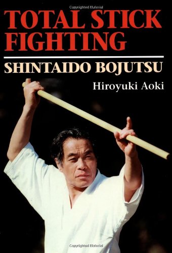 Total Stick Fighting: Shintaido Bojutsu Book by Hiroyuki Aoki (Preowned) - Budovideos