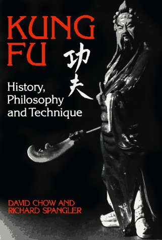 Kung Fu History, Philosophy & Technique Book by David Chow & Richard Spangler (Preowned) - Budovideos Inc