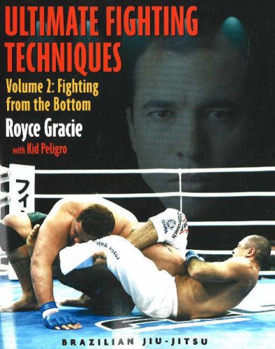 Ultimate Fighting Techniques Vol 2 : The Bottom Game Book by Kid Peligro & Royce Gracie (Preowned) - Budovideos