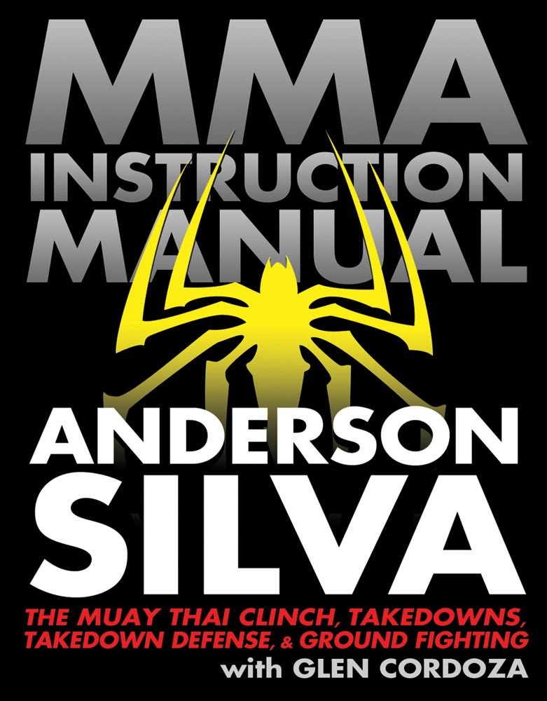 MMA Instruction Manual: The Muay Thai Clinch, Takedowns, Takedown Defense, and Ground Fighting Book by Anderson Silva (Preowned) - Budovideos Inc
