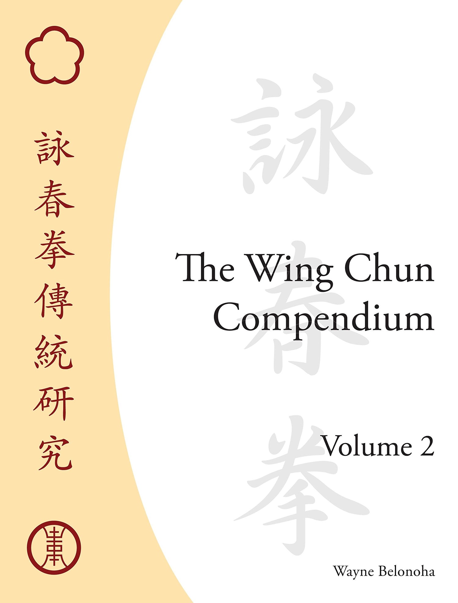 The Wing Chun Compendium Book 2 by Wayne Belonoha - Budovideos