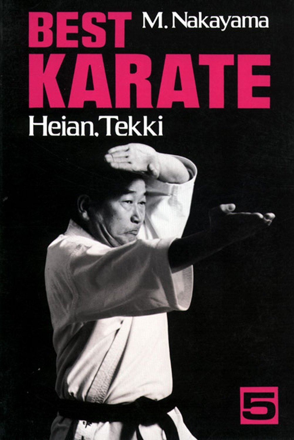 Best Karate Book 5: Heian, Tekki by Masatoshi Nakayama - Budovideos Inc