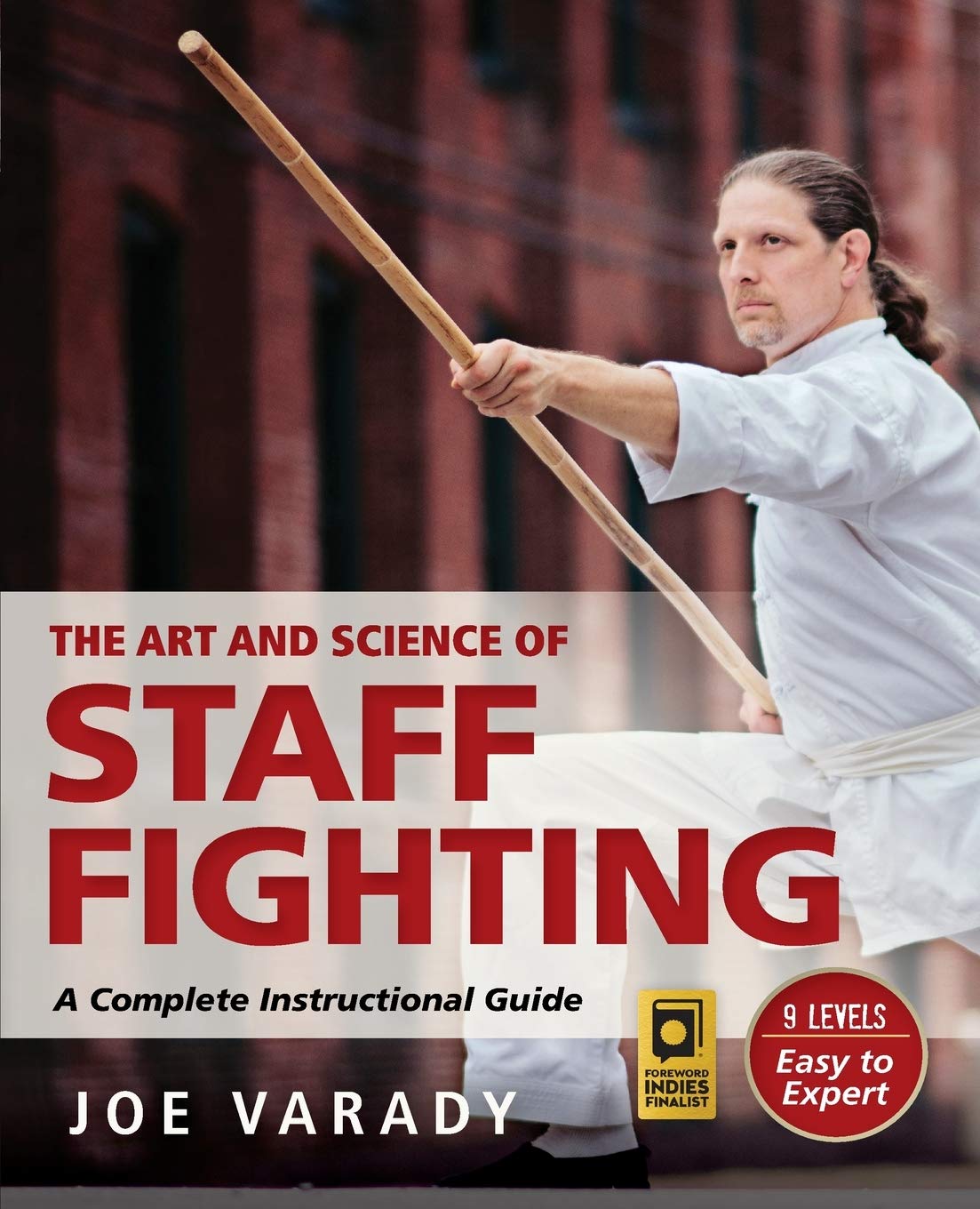 The Art and Science of Staff Fighting: A Complete Instructional Guide Book by Joe Varady - Budovideos Inc