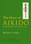 The Heart of Aikido: The Philosophy of Takemusu Aiki Book by Morihei Ueshiba (Hardcover) - Budovideos Inc