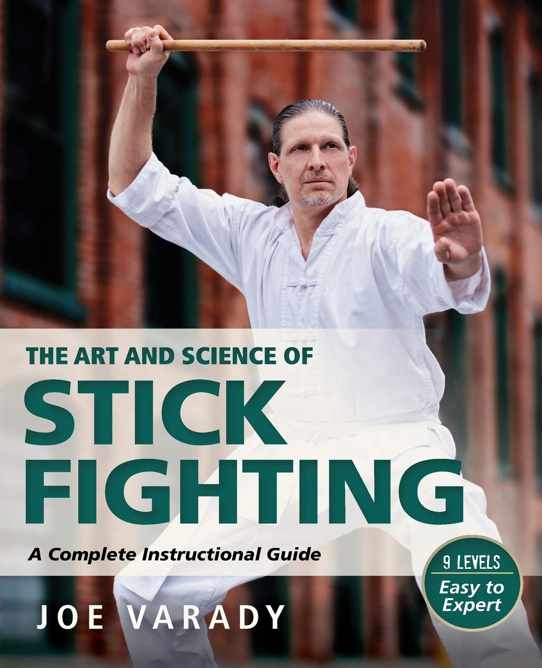 The Art and Science of Stick Fighting: Complete Instructional Guide Book by Joe Varady - Budovideos Inc