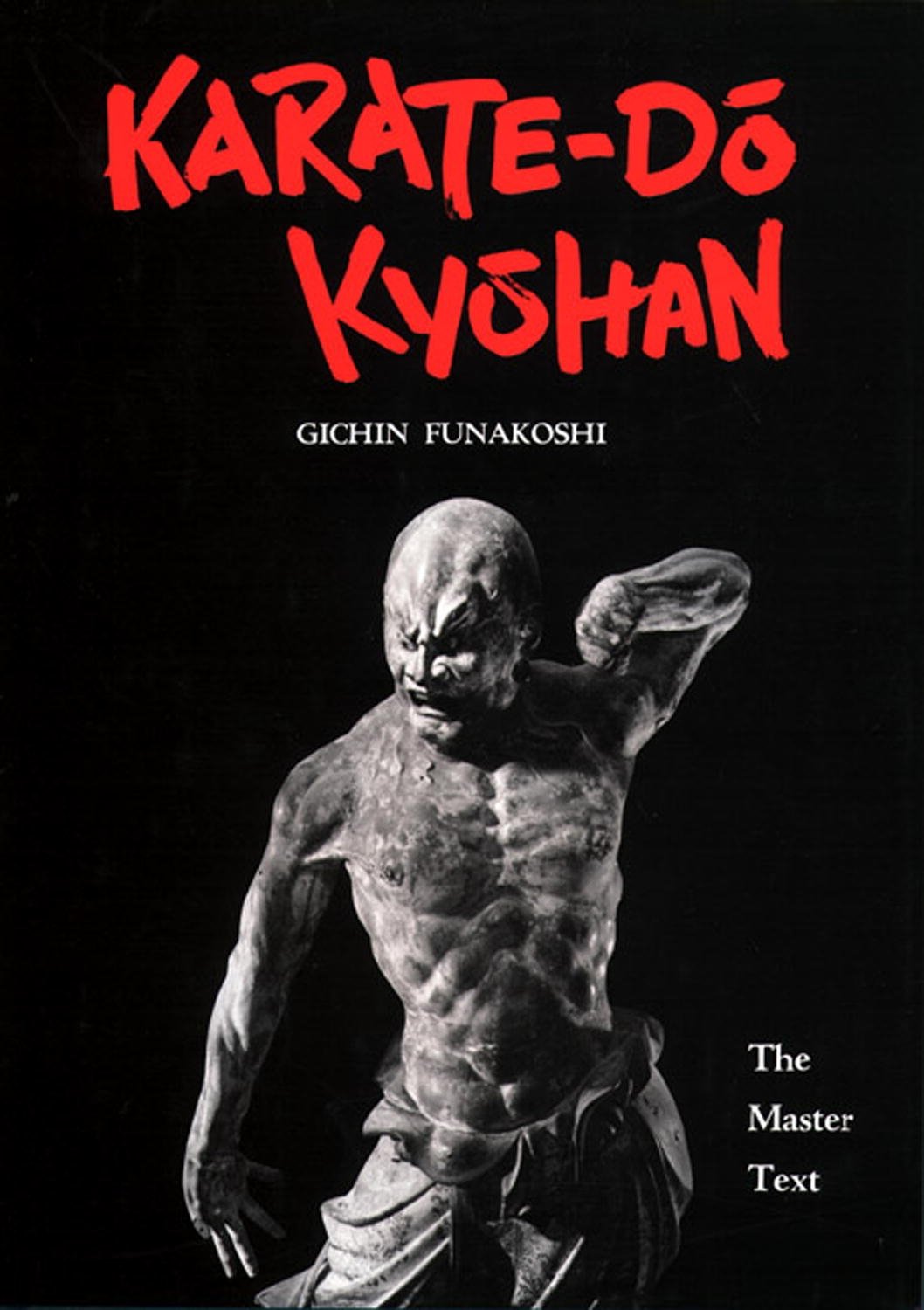 Karate-Do Kyohan: The Master Text Book by Gichin Funakoshi - Budovideos