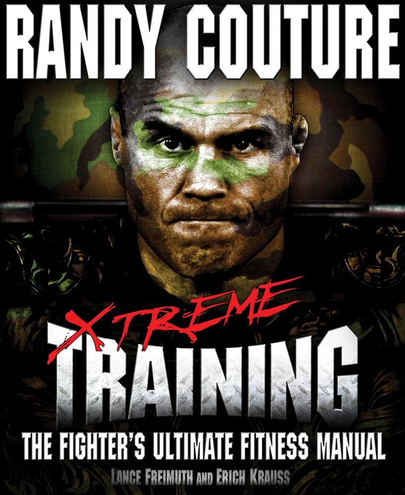 Xtreme Training: The Fighter's Ultimate Fitness Manual Book by Randy Couture (Preowned) - Budovideos Inc
