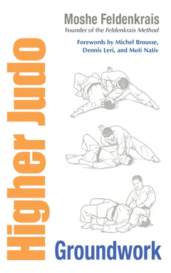 Higher Judo: Groundwork Book by Moshe Feldenkrais (Preowned) - Budovideos