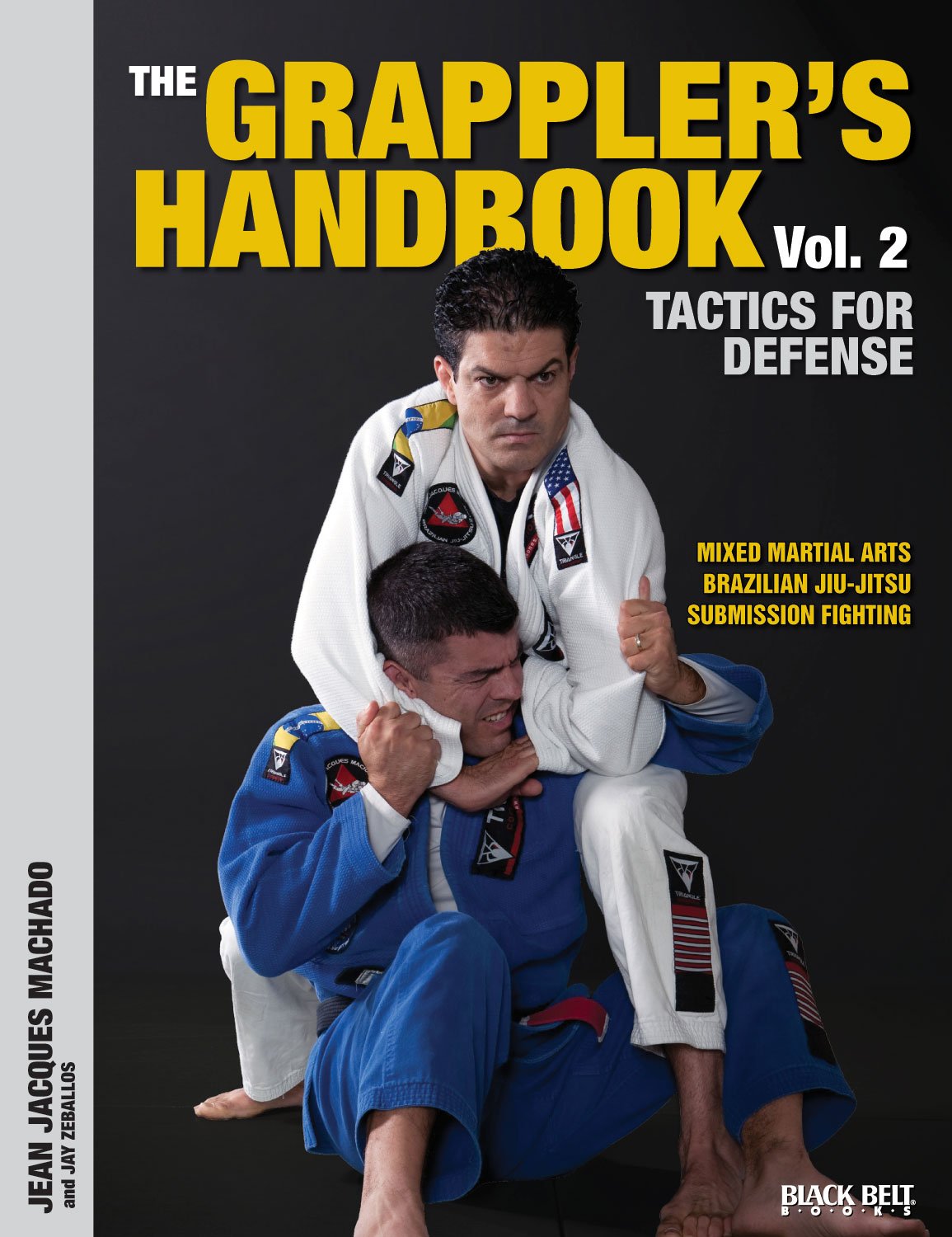 The Grappler's Handbook: Tactics for Defense Mixed Martial Arts, BJJ, Submission Fighting Book 2 by Jean Jacques Machado (Preowned) - Budovideos Inc