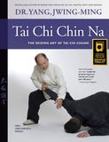 Tai Chi Chin Na: The Seizing Art of Tai Chi Chuan Book by Dr. Yang, Jwing-Ming - Budovideos Inc