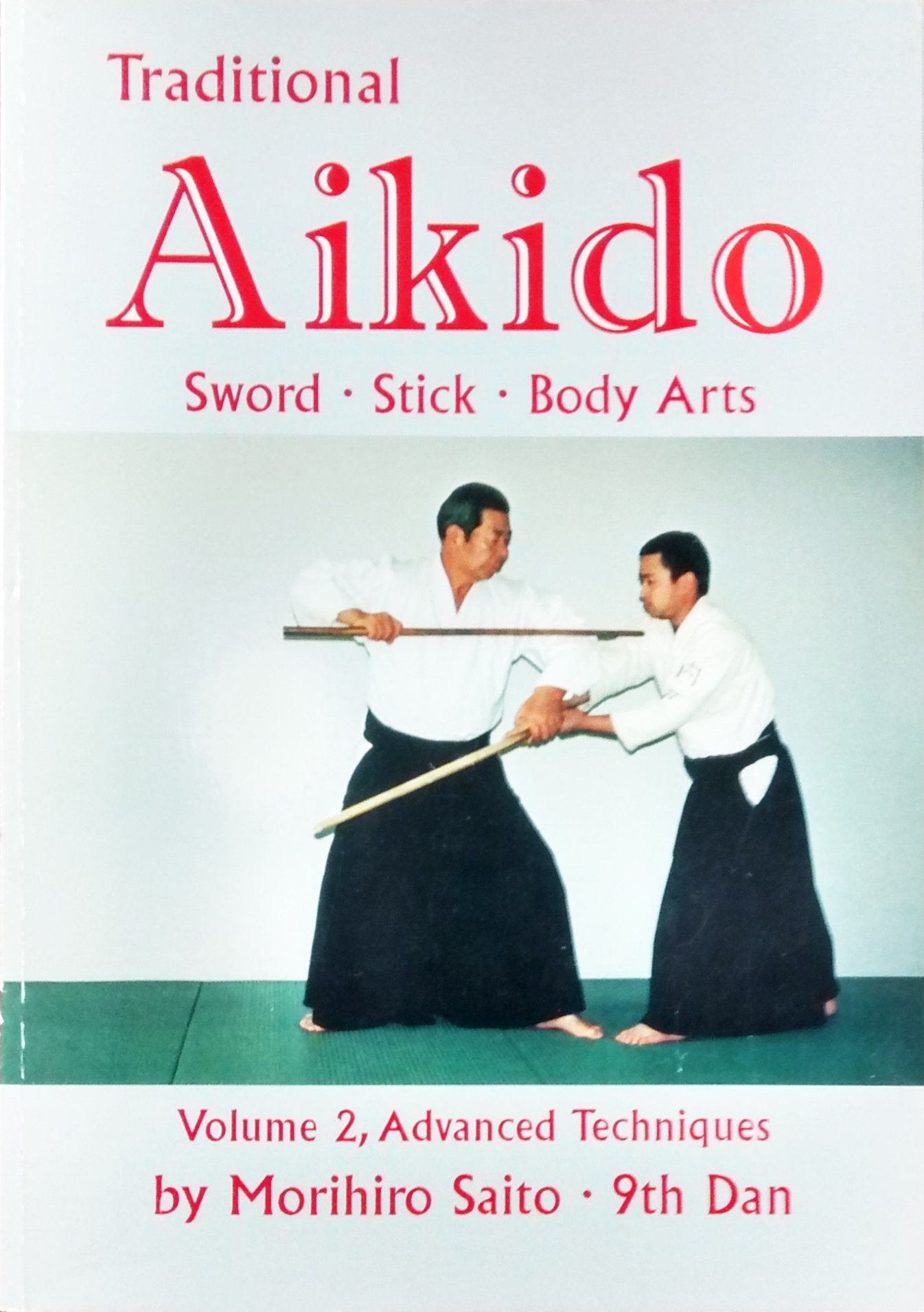 Traditional Aikido Book 2: Advanced Techniques by Morihiro Saito (Preowned) - Budovideos Inc