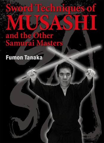 Sword Techniques of Musashi and the Other Samurai Masters Book by Fumon Tanaka (Preowned) - Budovideos Inc