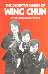 The Deceptive Hands of Wing Chun Book by Douglas Wong (Preowned) - Budovideos Inc