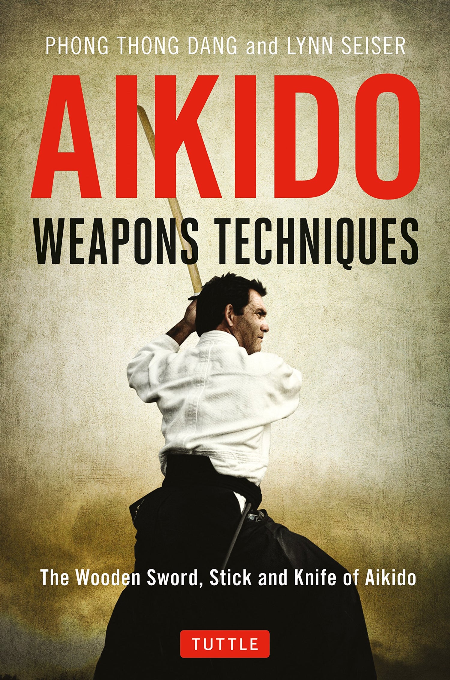 Aikido Weapons Techniques: The Wooden Sword, Stick and Knife of Aikido Book by Phong Thong Dang (Preowned) - Budovideos