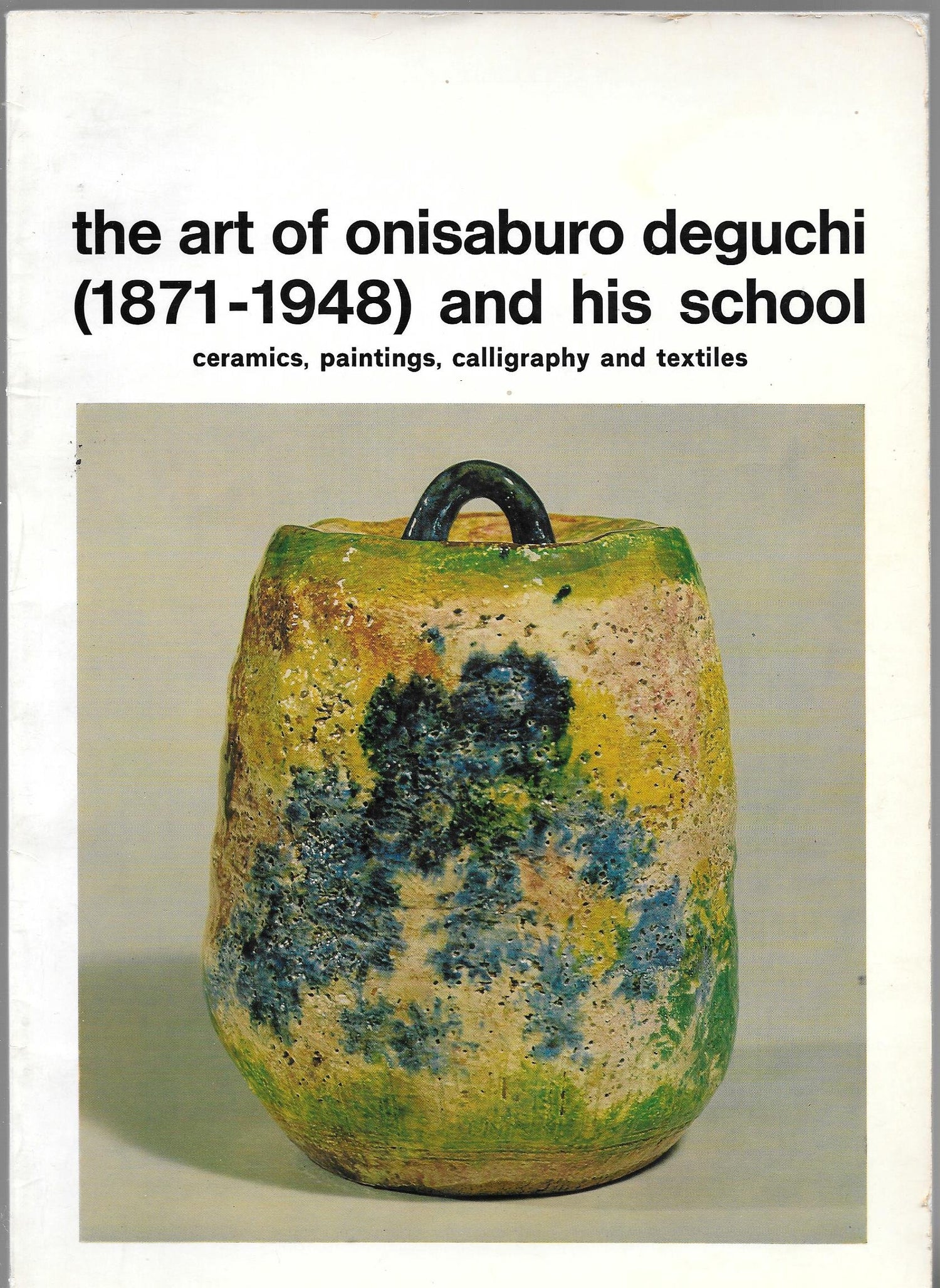 The art of Onisaburo Deguchi (1871-1948) and his school: Ceramics, paintings, calligraphy and textiles Book (Preowned) - Budovideos Inc