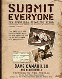 Submit Everyone: The Guerrilla Jiu-Jitsu Files: Classified Field Manual for Becoming a Submission-focused Fighter Book by Dave Camarillo (Preowned) - Budovideos Inc