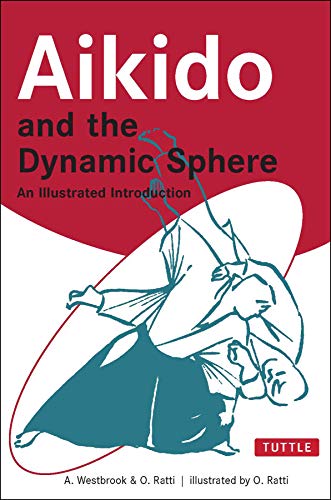 Aikido y la esfera dinámica: un libro de introducción ilustrado de Adele Westbrook y Oscar Ratti (usado) 