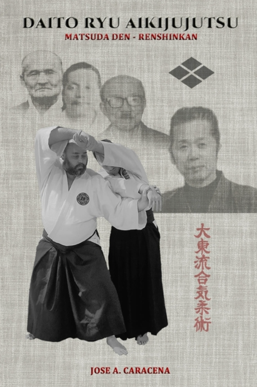 大東流合気柔術 松田伝練心館 ホセ・カラセナ著 – Budovideos Inc