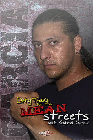 Dirty Tricks for the Mean Streets DVD with Gabriel Garcia