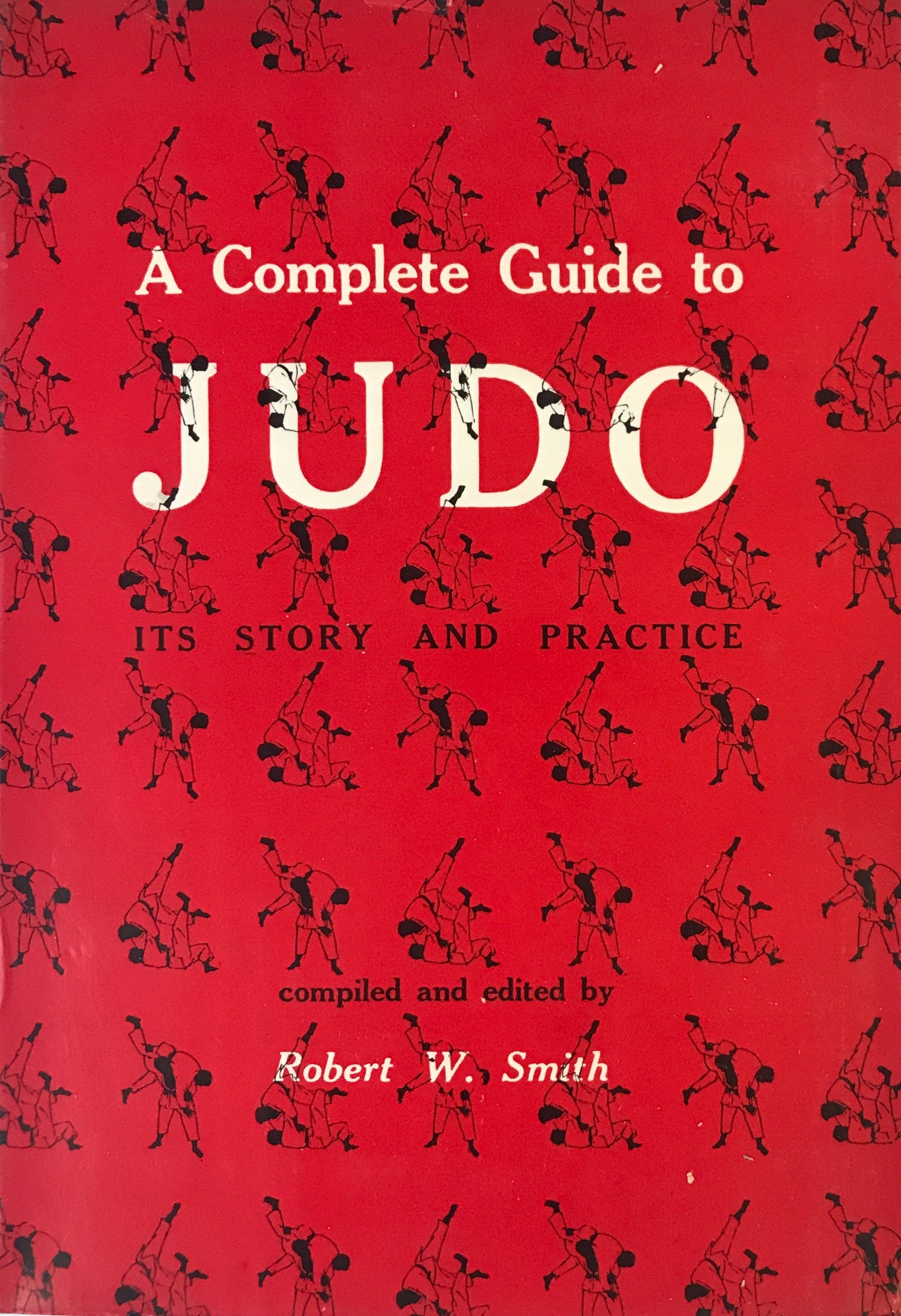 A Complete Guide To Judo: Its Story And Practice Book by Robert Smith (Hardcover) (Preowned) - Budovideos Inc