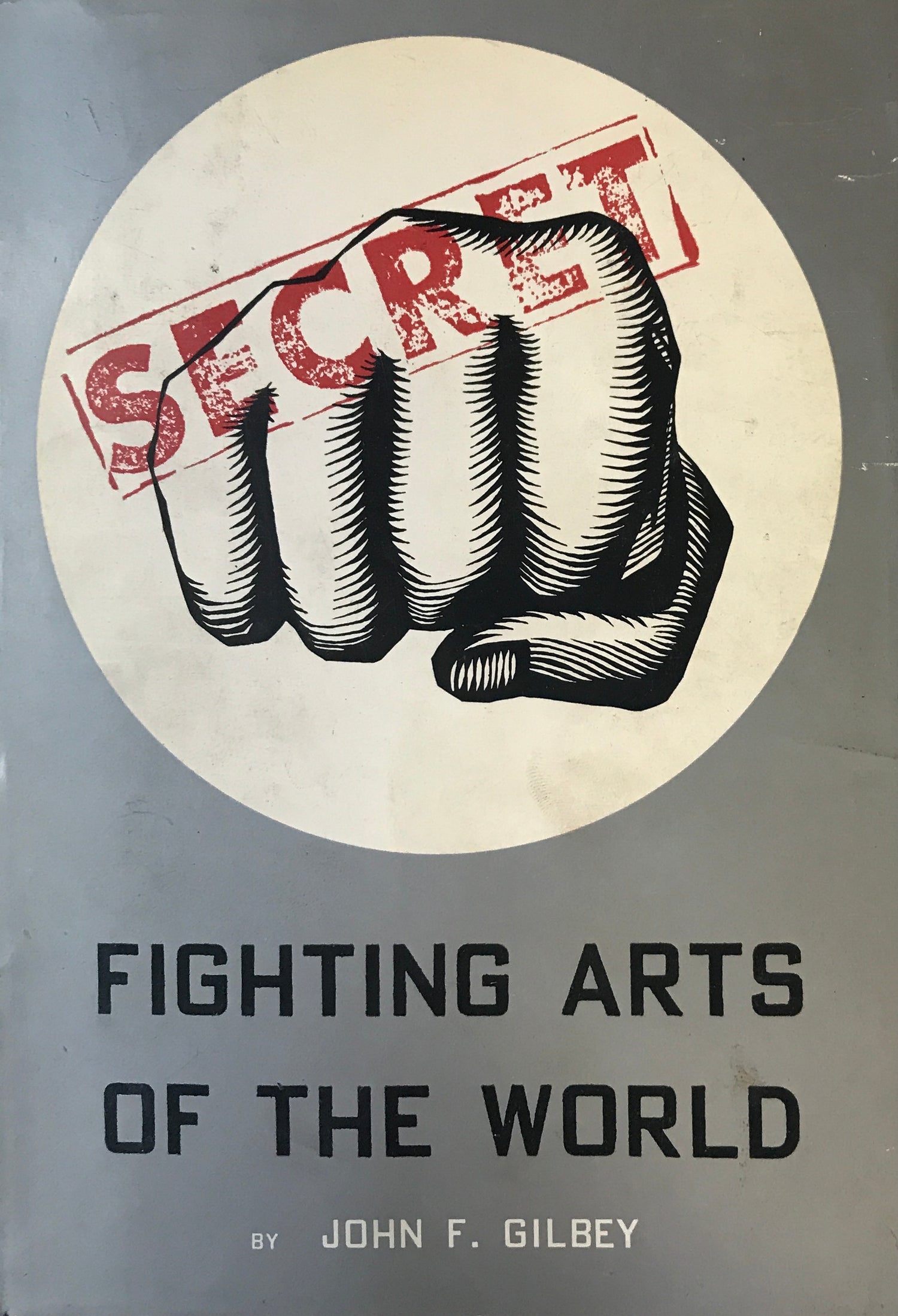 Secret Fighting Arts of the World Book by John Gilbey (Hardcover) (Preowned) - Budovideos Inc