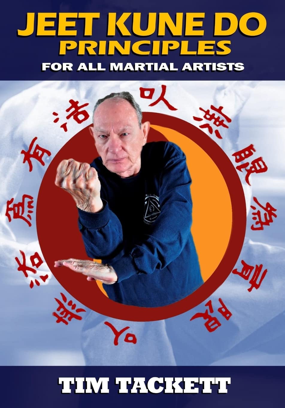 Jeet Kune Do Principles Book by Tim Tackett